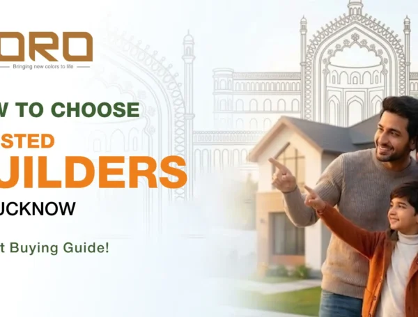 How to Choose a Trusted Builder in Lucknow – 7 Signs
